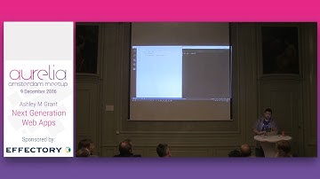 Aurelia Amsterdam meetup #1 - Next Generation Web Apps - Ashley M Grant
