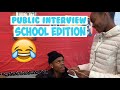 PUBLIC INTERVIEW... SCHOOL EDITION!!!!! Asking Random Questions (hilarious!!)