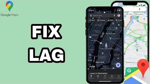 How To Fix And Solve Google Maps Lag | Final Solution