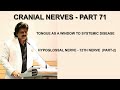 CRANIAL NERVES PART-71,TONGUE AS A WINDOW TO SYSTEMIC DISEASE