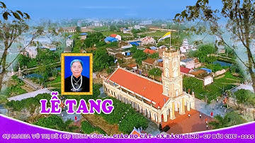 LỄ TANG CỤ MARIA VŨ THỊ BÊ ( CỤ TRÙM CÔNG )- GH CÁT- GX BÁCH TÍNH - 4K1- Minhtristudio: 0918570880