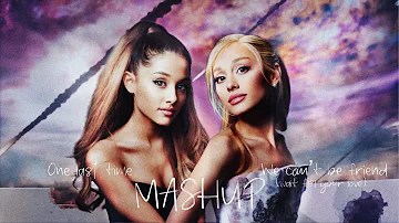 Ariana Grande - we can't be friends (wait for your love) x one last time MASHUP