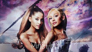 Video thumbnail of "Ariana Grande - we can't be friends (wait for your love) x one last time MASHUP"