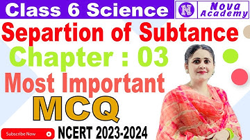 Best MCQ Class 6 Separation of Substance || Class 6 Chapter 3 Science // Class 6 NCERT
