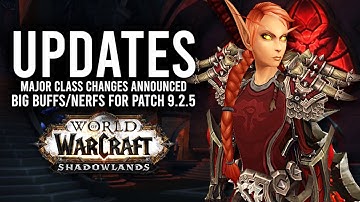 Even More Class BUFFS And NERFS Announced For The Patch 9.2.5! - WoW: Shadowlands 9.2