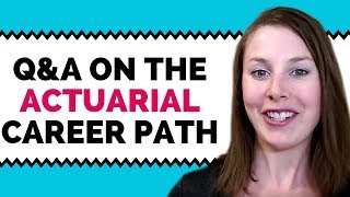 Actuarial Career Path (Q&A)