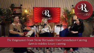 Ring Leader Show - The Ringmasters Feast: Constellation Catering redefines luxury catering. S1 E6