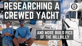 RESEARCHING A CREWED YACHT FOR MY NEW AQUILA 54 - AND MORE BUILD PICS OF THE NEW HILLBILLY