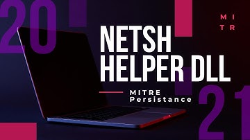 MITRE Techniques : Persistence Using Netsh Helper DLL (For Red Teamer, Penetration Testers)