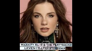 Maan Ft Ali B & The Partysquad - Leven Rampeneren (DJ PRESTO Remix)