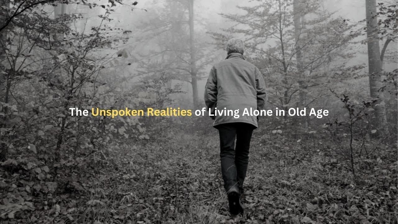 The Unspoken Realities of Living Alone in Old Age – 11 Aspects You Need to Know