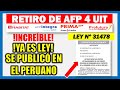 !Se publicó en el Peruano! Retiro AFP 4 UIT es oficial |Ley 31478 Retiro hasta 18400 soles 2022