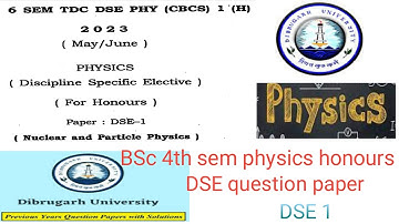BSc 6th sem physics honours DSE 1 question paper Dibrugarh University 2023