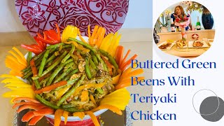 Buttered Green Beans with Teriyaki Chicken