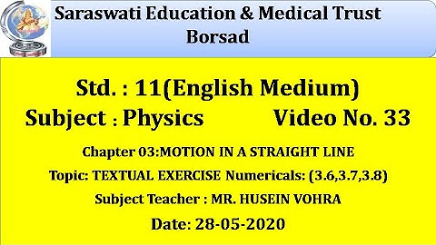 PHY(ENG. MED) CLASS 11|28-05-2020|CHAP 03: MOTION IN A STRAIGHT LINE (PART-33) ~ BY HUSEIN VOHRA