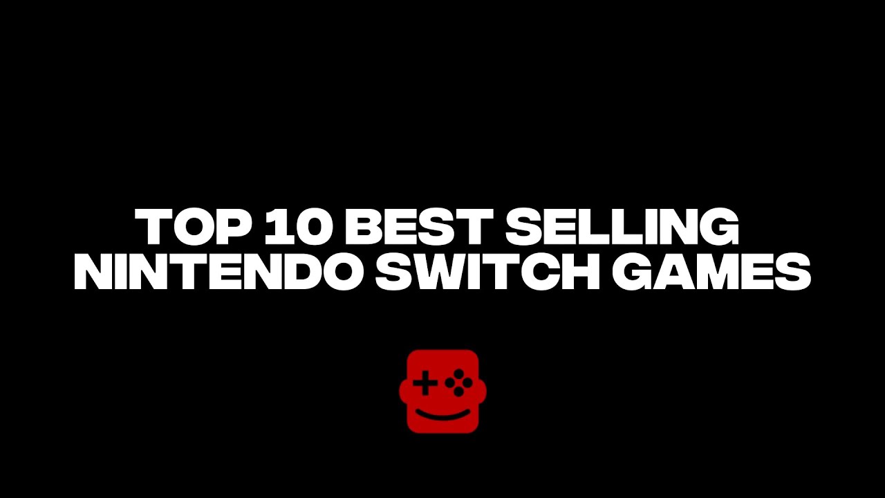 Top 10 best-selling Nintendo Switch games of all time