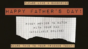 Pinoy Movies to Watch with Your Dad