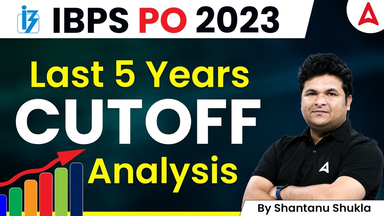 Ibps Po 2023 Last 5 Years Cut Off Analysis By Shantanu Shukla Youtube