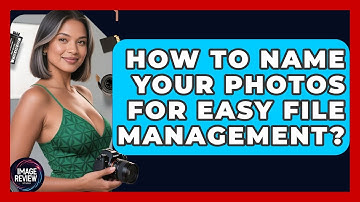 How To Name Your Photos For Easy File Management? - Image Review Studio