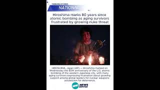 Hiroshima marks 80 years since atomic bombing as aging survivors frustrated by growing nuke threat