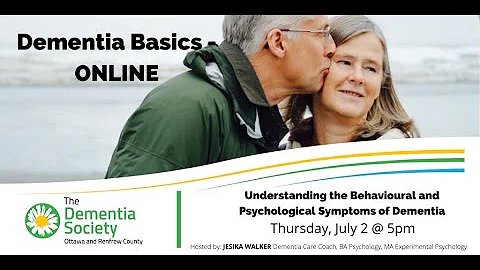Dementia Basics ONLINE:Part 4- Understanding the Behavioural and Psychological Symptoms of Dementia