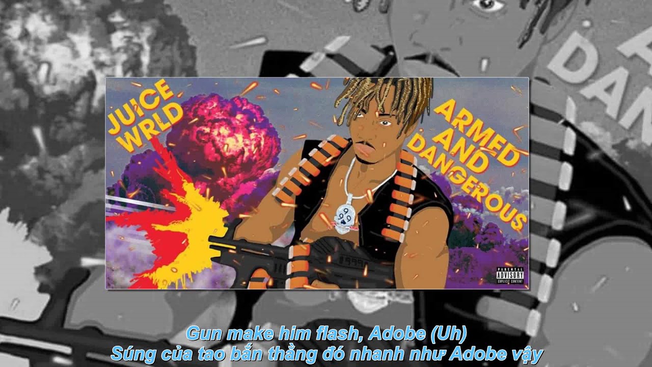 [Lyrics + Vietsub] Juice WRLD Armed & Dangerous YouTube