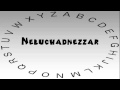 How to Say or Pronounce Nebuchadnezzar