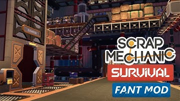 Factory Base Tour | Scrap Mechanic Survival | Fant Mod (Old Video)