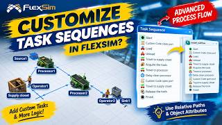 Details How to Customize Task Sequences in FlexSim 🤯 | Advanced Process Flow Guide