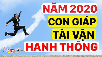 Tử Vi 2020 Top 3 Con Giáp Bùng Nổ Mạnh Mẽ Công Danh Tài Vận Hanh Thông Vô Cùng - Tử Vi 12 Con Giáp