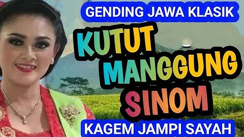 KUTUT MANGGUNG,SINOM PARIJOTHO GENDING JAWA KLASIK KAGEM JAMPI SAYAH.