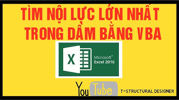 [Excel&VBA] - HƯỚNG DẪN VIẾT CODE VBA ĐỂ LỌC MOMEN NỘI LỰC LỚN NHẤT TRONG DẦM THEO TCVN - P1 || T-SD
