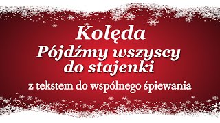 Pójdźmy Wszyscy do Stajenki - Kolędy Polskie z Tekstem - Babadu TV chords