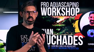 AQUASCAPING MASTERCLASS BY JUAN PUCHADES - CHALLENGE YOURSELF, CREATE SOMETHING MEMORABLE!