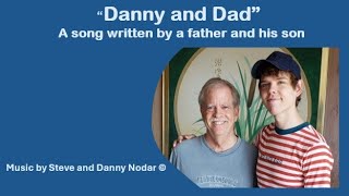 Danny and Dad - a song written by a father for his son, Danny (12/28/95 - 9/28/25).