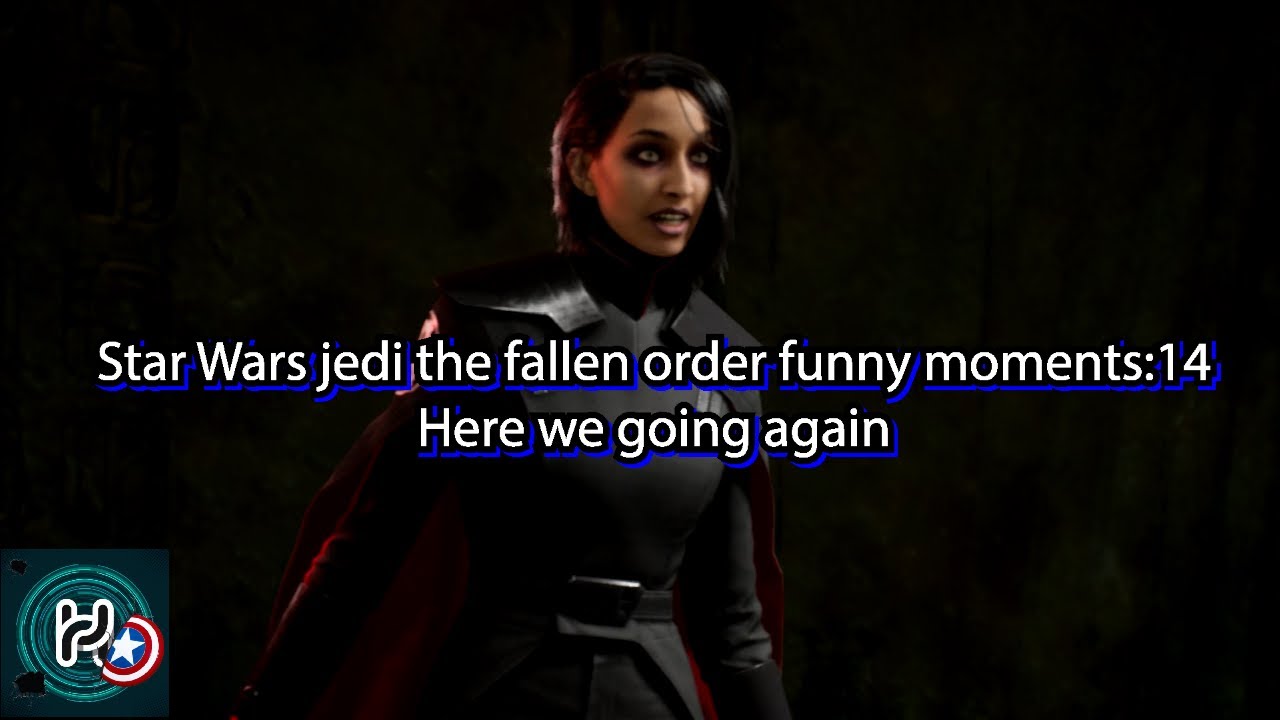 Star Wars Jedi fallen order funny moment14 Here we go again YouTube