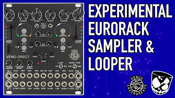 Experimental Eurorack Sampling & Looping for Audio & CV // VENO ORBIT Venus Instruments