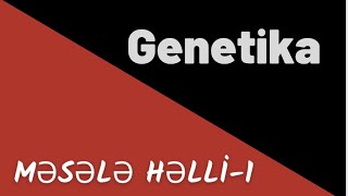 Ders 13 Genetika meseleleri 1- ci hisse