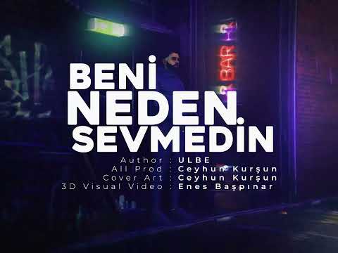 ULBE - BENİ NEDEN SEVMEDİN