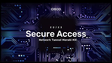 Cisco Secure Access: Meraki Network Tunnel