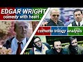 Edgar Wright | Comedy With Heart (Cornetto Trilogy Analysis)