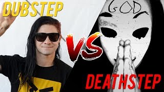 Dubstep VS DEATHSTEP