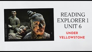 READING EXPLORER 1 UNIT 6: Under Yellowstone