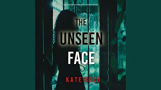 Chapter 108 - The Unseen Face (A Barren Pines Psychological Suspense--Book 7)