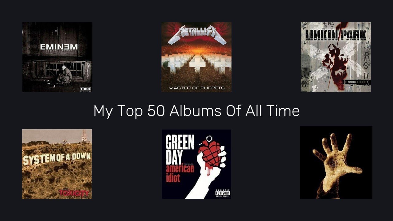 My Top 50 Albums of All Time (OUTDATED!!!) - YouTube