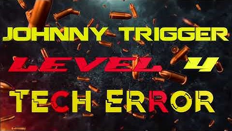 Johnny Trigger (Level 4) Tech Error (Official Trailer)