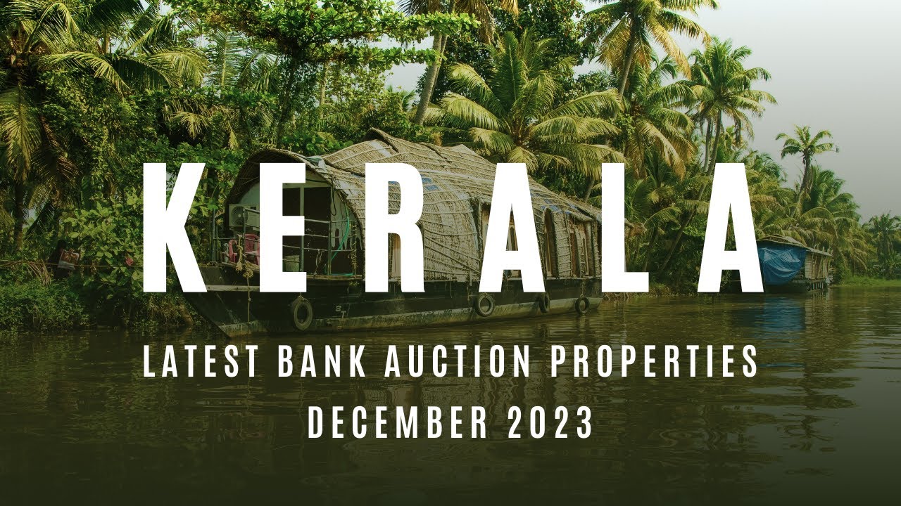 Bank Auction Properties for Sale All over KERALA DECEMBER 2023