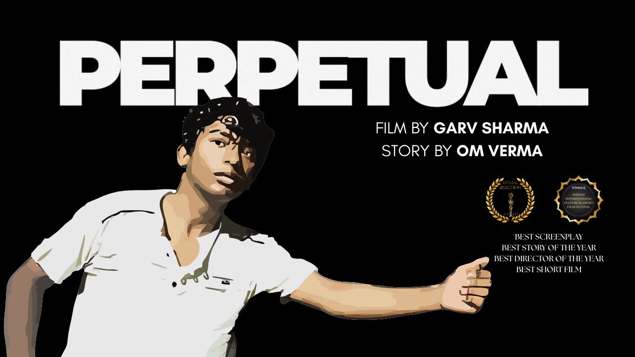 PERPETUAL| Gv.Films | om verma | garv sharma
