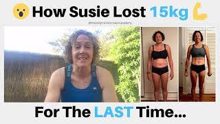 How Susie Lost 15kg For The LAST Time | The Body Transformation Academy
