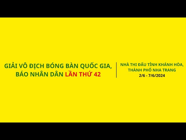 🔴 LIVE 1 - Chiều 06/6: Nội Dung Đơn Đôi - Giải Vô Địch Bóng Bàn Quốc Gia Báo Nhân Dân lần thứ 42 class=